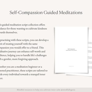Pu&ograve; includere: Una pagina bianca con il testo "Self-Compassion Guided Meditations" in caratteri neri. Il testo descrive una raccolta di script di meditazione guidata che offre una guida per coloro che desiderano coltivare la gentilezza verso se stessi. Il testo descrive anche come praticare con questi script pu&ograve; aiutare a sviluppare un'abitudine di trattarsi con la stessa compassione che si offrirebbe a un amico. Il testo descrive anche come questi script possono migliorare l'autostima e la resilienza, aiutandoti a gestire le sfide della vita con un approccio pi&ugrave; gentile e pi&ugrave; indulgente. Il testo descrive anche come questi script sono progettati per guidare ogni individuo verso uno spazio interiore tranquillo. Il testo termina con la frase "Risorse consapevoli per aiutarti a coltivare la calma interiore @mindfullygreta".