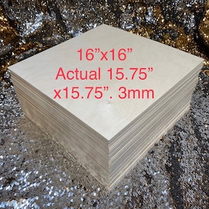 1/8” (3mm) 16x16” (actual size 15.75"x15.75”) Baltic Birch plywood - Xtool laser wood