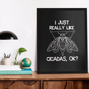 I Just Really Like Cicadas Poster, Cicadas Wall Art, Canvas Wooden Black White Frame, Gift, Framed Gifts