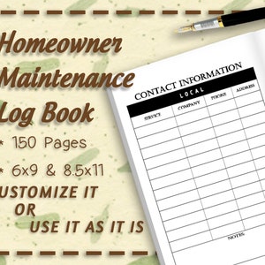 May include: A black and white log book with the title "Homeowner Maintenance Log Book" and the text "* 150 Pages * 6x9 & 8.5x11 CUSTOMIZE IT OR USE IT AS IT IS". The book is open to a page with a table titled "Contact Information" with columns for "Service", "Company", "Phone", and "Address".