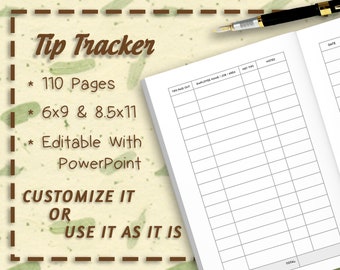 Könnte beinhalten: Ein weißes, leeres, liniertes Notizbuch mit braunem Rand und dem Text "Tip Tracker" in brauner Kursivschrift. Das Notizbuch enthält den folgenden Text: "* 110 Pages", "* 6x9 & 8.5x11", "* Editable with PowerPoint", "CUSTOMIZE IT OR USE IT AS IT IS". Das Notizbuch ist auf einer Seite geöffnet, die die folgenden Überschriften trägt: "TIPS PAID OUT", "EMPLOYEE NAME/JOB/AREA", "NET TIPS", "NOTES", "DATE", und "TOTAL".