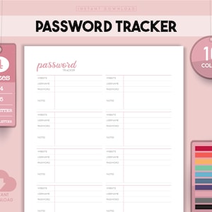 May include: Printable password tracker with 10 color options. The tracker has sections for website, username, password, and notes. The printable is available in four sizes: A4, A5, US Letter, and Half Letter.