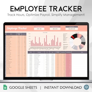 May include: A laptop screen displaying a Google Sheets spreadsheet titled "Employee Tracker". The spreadsheet includes a list of employees, their hours worked, and total earnings. The spreadsheet also includes charts and graphs visualizing the data. The text "GOOGLE SHEETS | INSTANT DOWNLOAD" is displayed below the laptop.