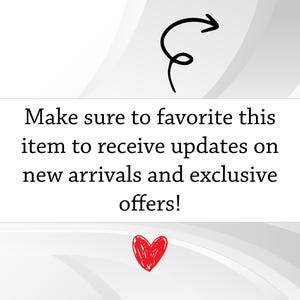 May include: White background with the text "Make sure to favorite this item to receive updates on new arrivals and exclusive offers!" A black arrow and a red heart are also present.