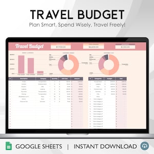 May include: A laptop screen displays a travel budget template with the text "TRAVEL BUDGET" and "Plan Smart, Spend Wisely, Travel Freely!". The spreadsheet includes charts and expense categories. The bottom of the screen shows "GOOGLE SHEETS | INSTANT DOWNLOAD".