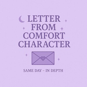 SAME DAY letter from your comfort character, channeled message comfort character| in DEPTH tarot psychic reading **please read  description*