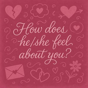 How does he/she feel about you?  Reveal their feelings and thoughts, love guidance, their intentions same day detailed tarot psychic reading