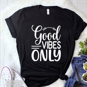 Good Vibes Only svg, Positive Quote svg, Inspirational svg, Women Shirt svg file, Positivity svg, Daily Motivation svg png file circut file