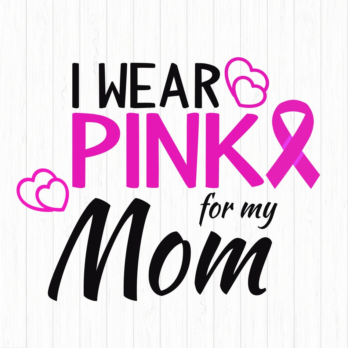 I Wear Pink For My Mom Svg Breast Cancer Svg Breast Cancer Etsy