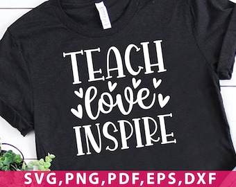 Teach Love Inspire svg, Teacher svg, Teacher Appreciation svg, Teacher Shirt svg, Teacher svg Files, svg Files for Cricut, svg Designs