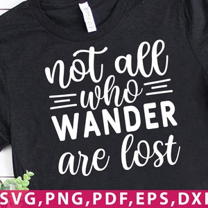 Not All Who Wander Are Lost SVG cutting file, Not All Who Wander Are Lost Quote, Wanderlust, Cuttable File for Cricut, Silhouette