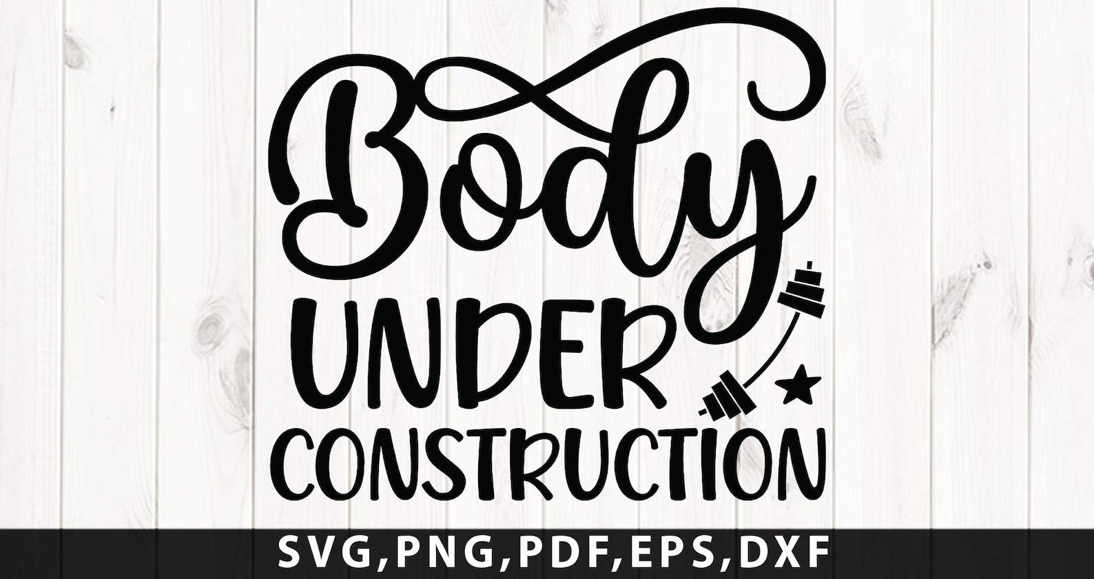 Body Under Construction Svg Workout Svg Crossfit Svg Gym Etsy