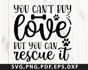 You Can't Buy Love But You Can Rescue It SVG Cut File | Commercial use | Instant download | printable vector clip art | Dog Cat mom cut file