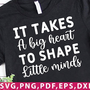 It takes a big heart to shape little minds SVG, It takes a big heart svg It takes a big heart to help shape little minds SVG, Teacher svg