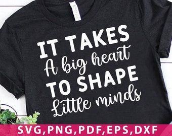 It takes a big heart to shape little minds SVG, It takes a big heart svg It takes a big heart to help shape little minds SVG, Teacher svg