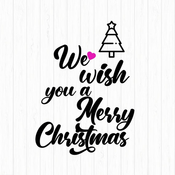 Download Christmas Tree Svg File We Wish You A Merry Christmas Svg Etsy