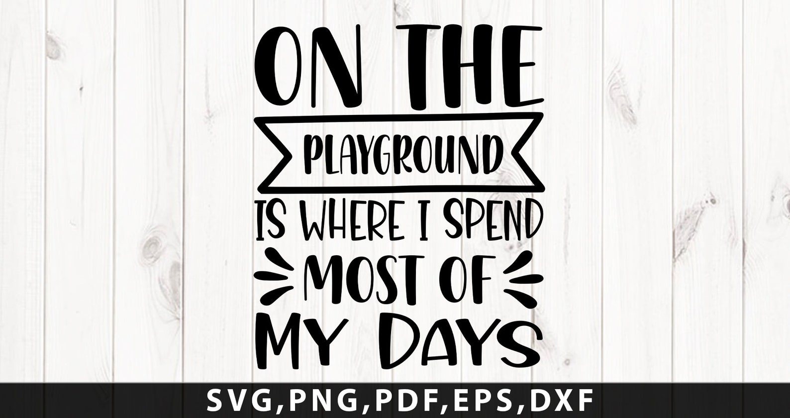 On The Playground Is Where I Spend Most Of My Days svg png | Etsy