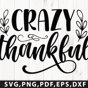 Crazy Thankful svg, Fall svg, Thankful svg, Fall svg Files, Thanksgiving svg, Fall Shirt svg, Fall Shirt svg Files, Autumn svg, dxf,
