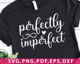 Perfectamente Imperfecto SVG, Christian svg, dxf, png descarga instantánea, Bendita Mamá SVG para Cricut y Silueta, Mamá Cita svg, Momlife svg