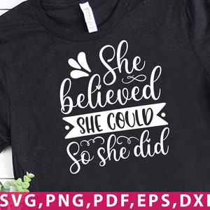 Ze geloofde dat ze het kon, dus deed ze SVG, motivatie citeer SVG, inspirerende SVG, baby Wall Art SVG, positief zeggen SVG, Cricut & silhouet