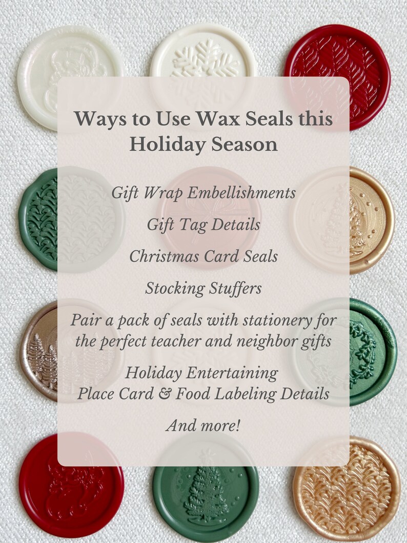 May include: A collection of colorful wax seals with various designs, including snowflakes, trees, and wreaths. The text "Ways to Use Wax Seals this Holiday Season" is displayed above the seals. The text below the seals lists various ways to use wax seals, such as gift wrap embellishments, gift tag details, Christmas card seals, stocking stuffers, holiday entertaining, place card and food labeling details, and more.