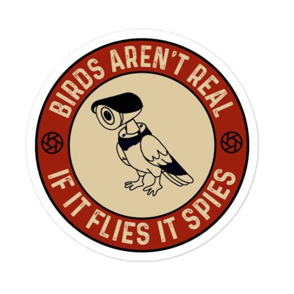 Birds Aren’t Real Sticker, If It Flies It Spy Bubble-free stickers