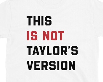 This is not Taylors Version Shirt, Swiftie Shirt, Taylor shirt, Taylor Outfit Eras, Unisex Shirt