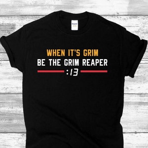 When It's Grim be the Grim Reaper 13 seconds t-shirt Mahomes Kansas City