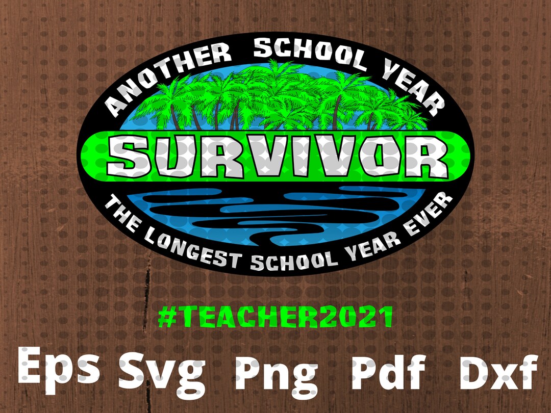 End of Year Teacher Svg, SURVIVOR Teacher 2021 Survivor File Svg