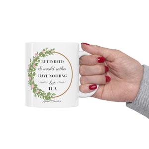 Nothing But Tea Jane Austen Book Lover Ceramic Mug 11oz