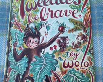 Tweedles Be Brave by Wolo First Edition 1943