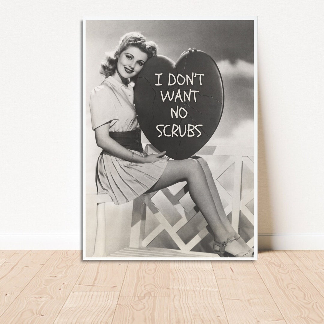 I Don't Want No Scrubs Print Better Late Than Ugly Print Etsy Canada