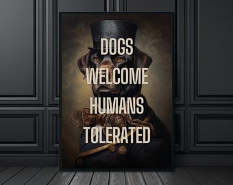 Dogs Welcome Humans Tolerated, Labrador Prints, Labrador Wall Art, Labrador Gifts, Dog Lover Gift, Funny Dog Gifts, Funny Dog Prints