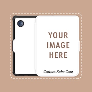 Può includere: Una custodia Kobo bianca con la scritta "YOUR IMAGE HERE" in marrone. La custodia ha un bordo nero e un pulsante di accensione. Le parole "Custom Kobo Case" sono in basso.