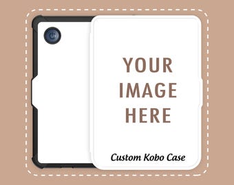 May include: A white Kobo case with the text "YOUR IMAGE HERE" in brown. The case has a black border and a power button. The words "Custom Kobo Case" are at the bottom.