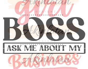 Girl Boss Ask Me About My Business SVG Cricut Silhouette Cutting Machine