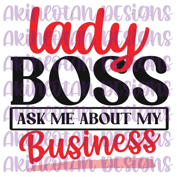 Lady Boss Ask Me About My Business SVG Cricut Silhouette Etsy