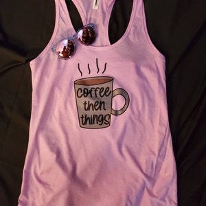 Coffee then things