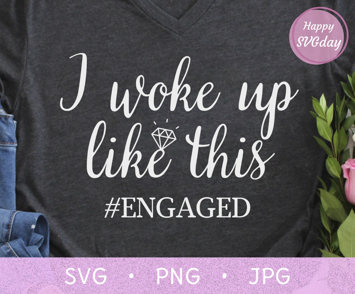 Engaged SVG PNG JPG, Just Engaged Svg, Just Married Svg, Marriage Svg
