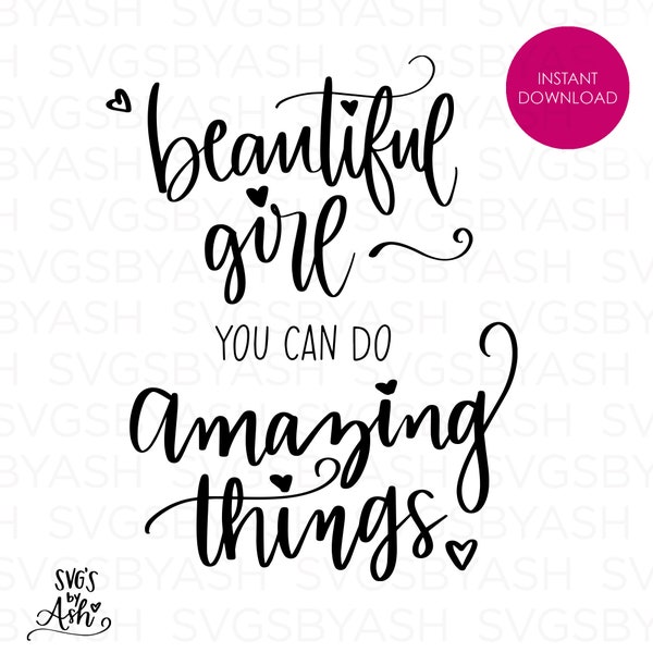 Beautiful Girl You Can Do Amazing Things Svg, Little Girls Room, Inspirational Sayings, Motivational Sayings, Inspiring Quotes for Teens