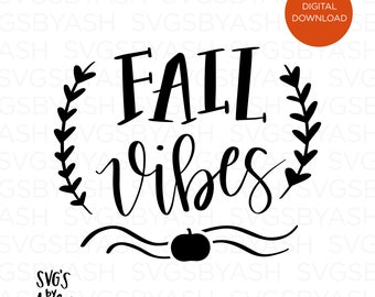 Fall Vibes Svg, Fall SVG, Pumpkin SVG, Fall Cricut Cut Files, Silhouette, Dfx, Png, Jpg, Digital Download,Leaves, Fall Wreath, Fall Graphic