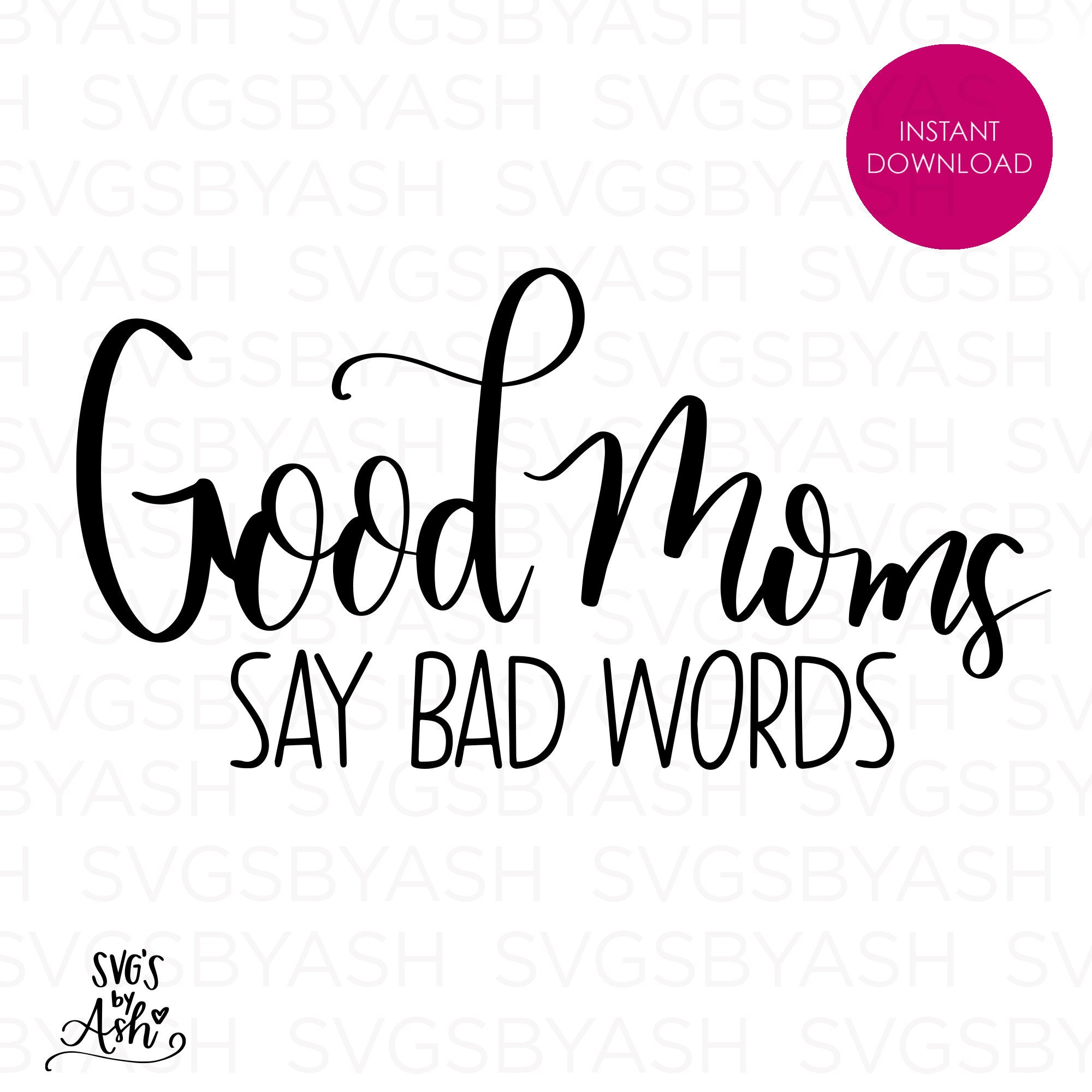 Good Moms Say Bad Words Svg Funny Mothers Day Svg - Etsy UK