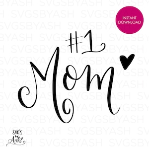 Number One Mom Svg - #1 Mom Svg - Mother&#39;s Day Svg - Number 1 Mom Svg - Mom Shirt Svg - Mother&#39;s Day Card - Mother Svg - Mothers Day Svg