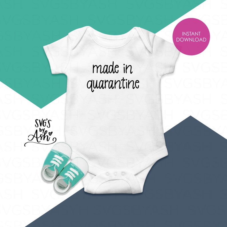 Download Made In Quarantine Baby SVG Newborn SVG Baby Girl Svg Svg ...