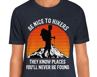Funny Hiker T-Shirt, Unisex Hiking Gift
