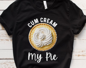 Dirty Humor Shirt, Vulgar Tee, Raunchy Offensive Inappropriate Gag Gift Shirts for Women