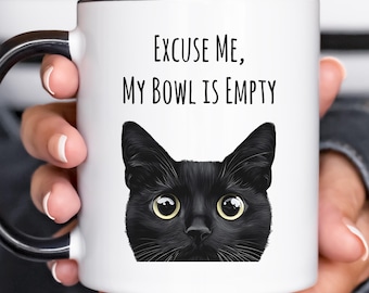 Funny Black Cat Coffee Mug, Excuse Me My Bowl is Empty, Funny Gift for Cat Lovers