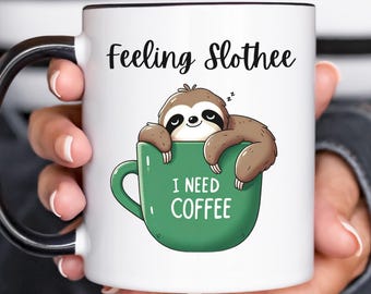 Funny Sloth Coffee Mug, Gift for Sloth Lovers