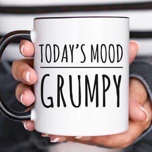 Today&#39;s Mood Grumpy Mug – Funny Coffee Cup for Grumpy Mornings – Sarcastic Gift for Coffee Lovers, Coworkers, Friends and Grumpy People