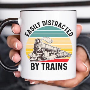 Train Mug, Train Coffee Mug, Train Gifts, Gift for Train Lover, Train Coffee Cup, Train Lover Gift, Easily Distracted By Trains